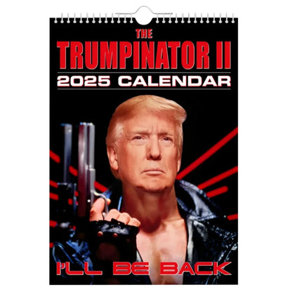 The Trumpinator II 2025 Calendar