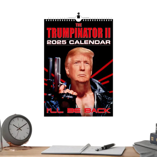 The Trumpinator II 2025 Calendar