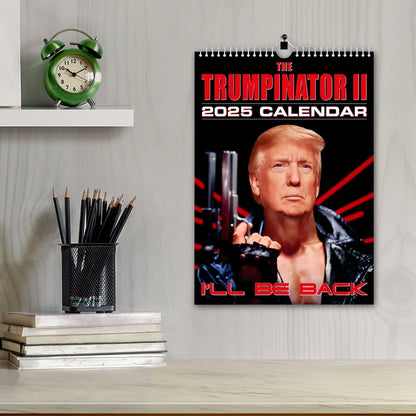 The Trumpinator II 2025 Calendar