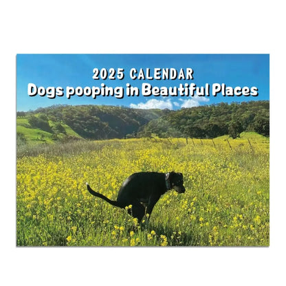 2025 Dogs Pooping in Beautiful Places Wall Calendar